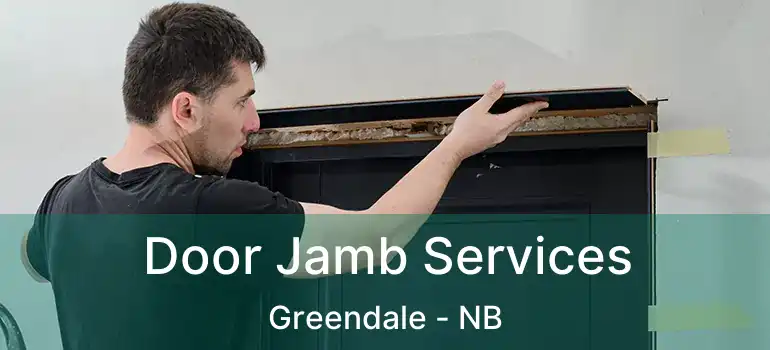  Door Jamb Services Greendale - NB