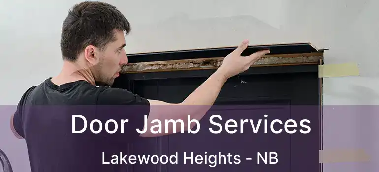  Door Jamb Services Lakewood Heights - NB