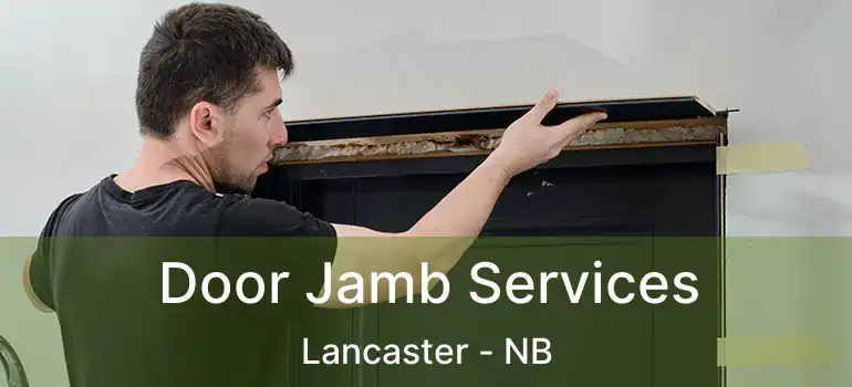  Door Jamb Services Lancaster - NB