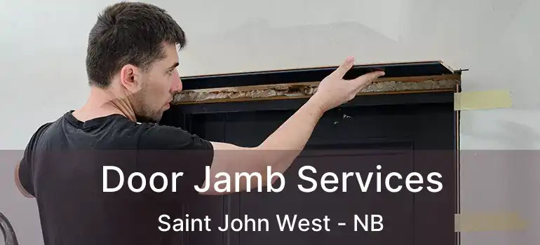  Door Jamb Services Saint John West - NB