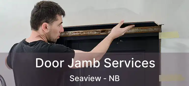  Door Jamb Services Seaview - NB