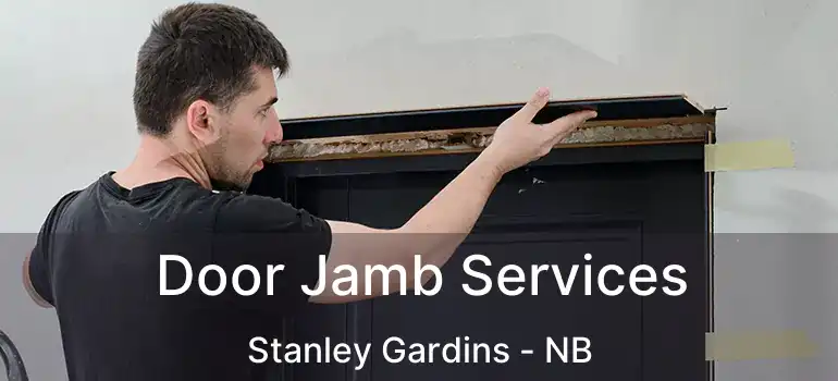  Door Jamb Services Stanley Gardins - NB
