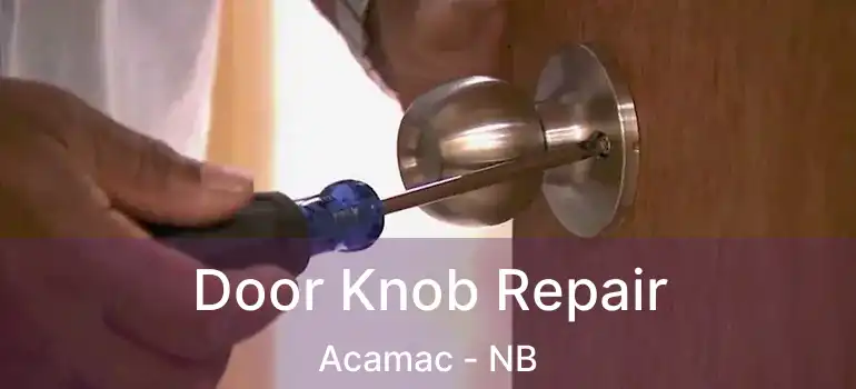  Door Knob Repair Acamac - NB