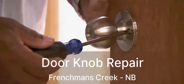  Door Knob Repair Frenchmans Creek - NB