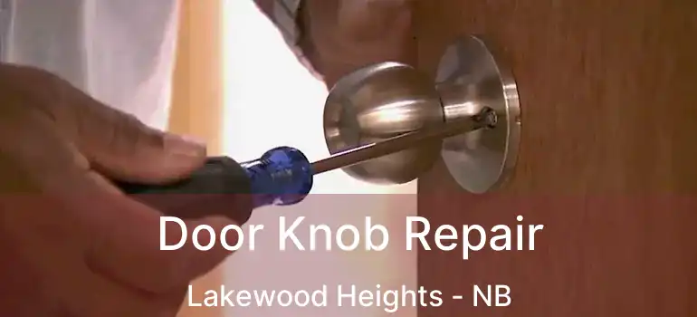  Door Knob Repair Lakewood Heights - NB