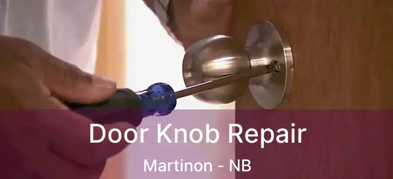  Door Knob Repair Martinon - NB