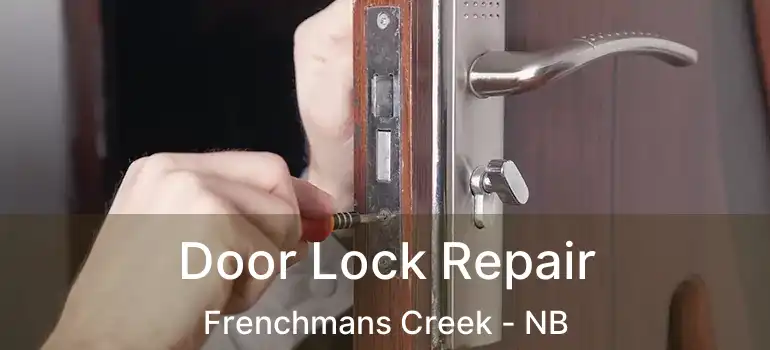  Door Lock Repair Frenchmans Creek - NB