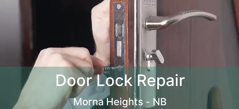  Door Lock Repair Morna Heights - NB