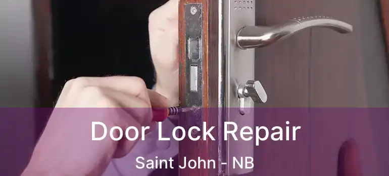  Door Lock Repair Saint John - NB
