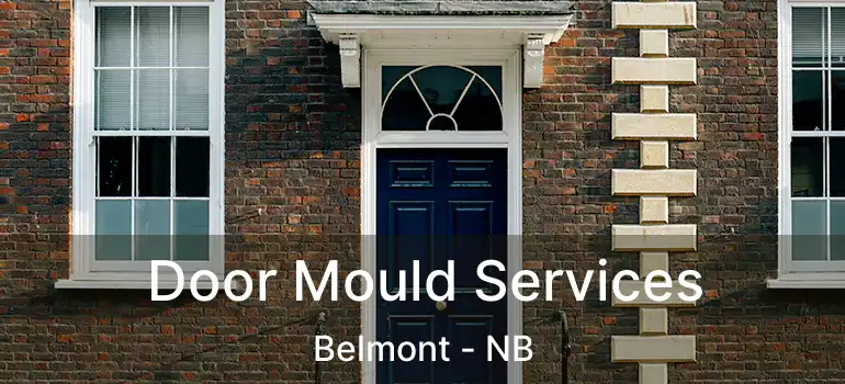  Door Mould Services Belmont - NB