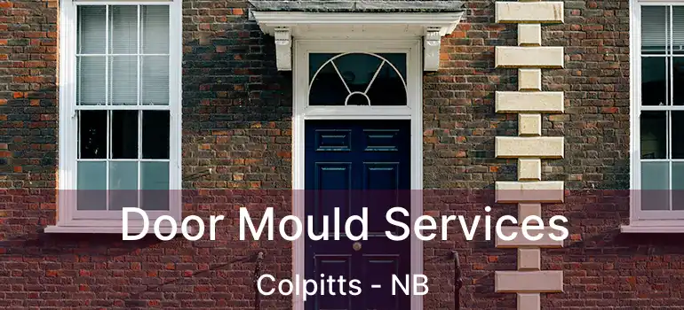  Door Mould Services Colpitts - NB