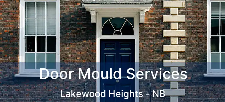  Door Mould Services Lakewood Heights - NB