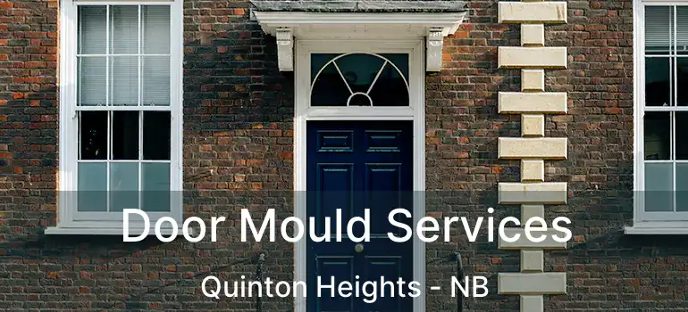  Door Mould Services Quinton Heights - NB