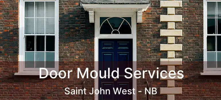 Door Mould Services Saint John West - NB