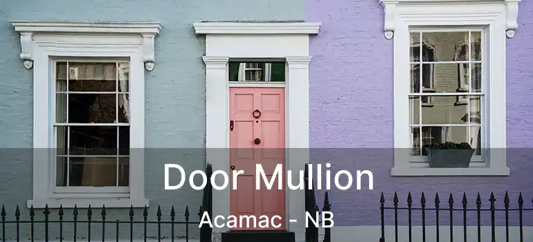  Door Mullion Acamac - NB