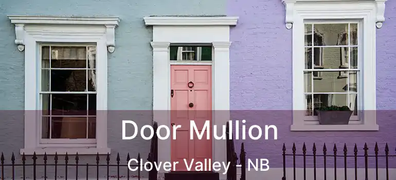  Door Mullion Clover Valley - NB