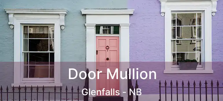  Door Mullion Glenfalls - NB