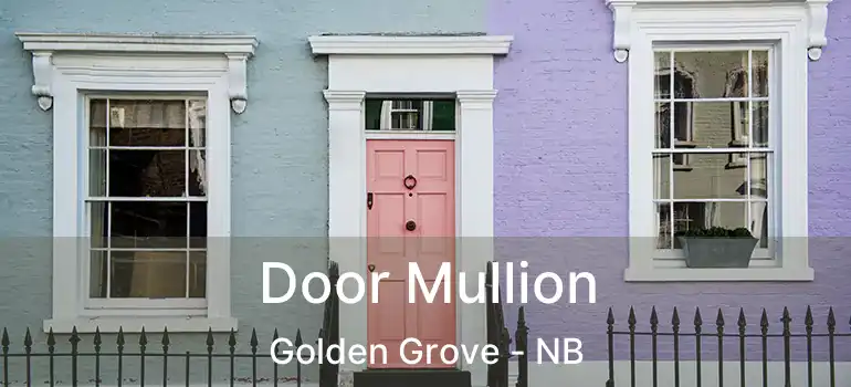  Door Mullion Golden Grove - NB