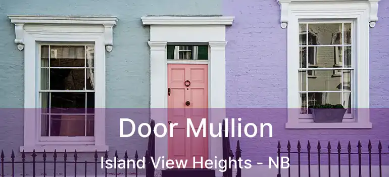  Door Mullion Island View Heights - NB
