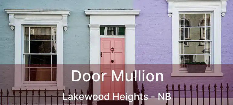  Door Mullion Lakewood Heights - NB