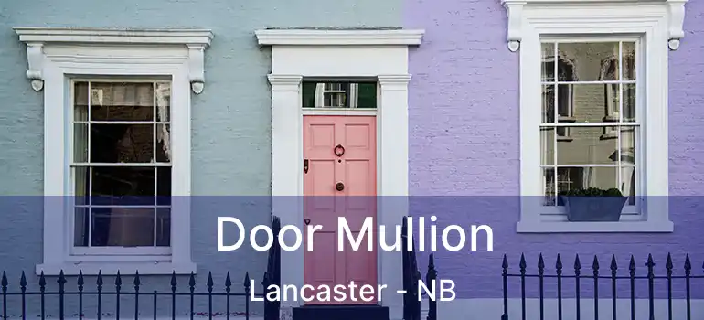  Door Mullion Lancaster - NB