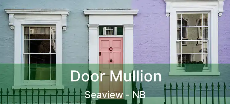  Door Mullion Seaview - NB