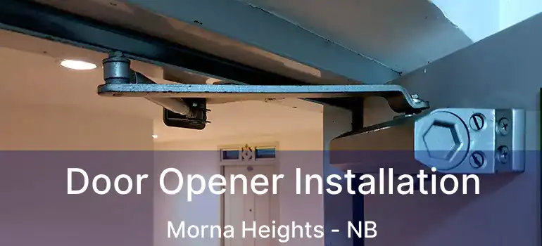  Door Opener Installation Morna Heights - NB