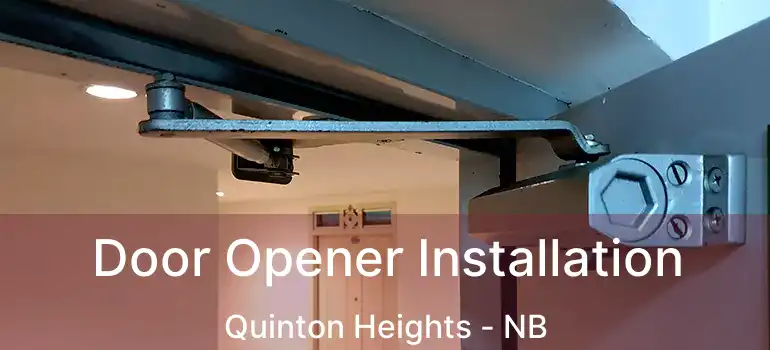  Door Opener Installation Quinton Heights - NB