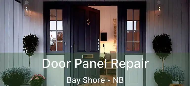  Door Panel Repair Bay Shore - NB