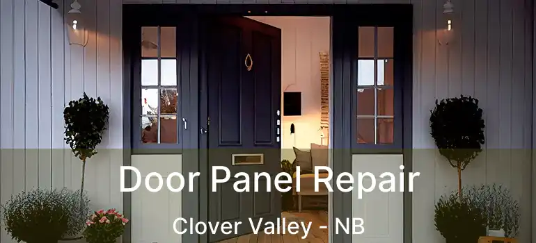  Door Panel Repair Clover Valley - NB