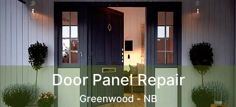  Door Panel Repair Greenwood - NB