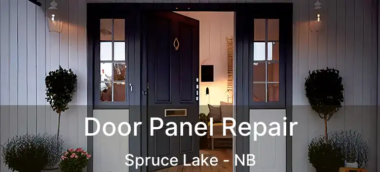  Door Panel Repair Spruce Lake - NB