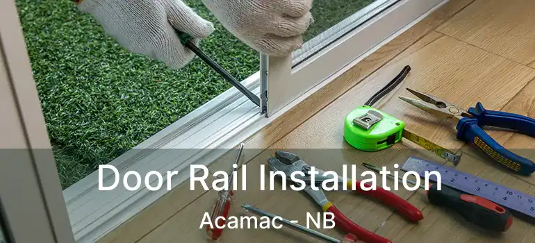  Door Rail Installation Acamac - NB