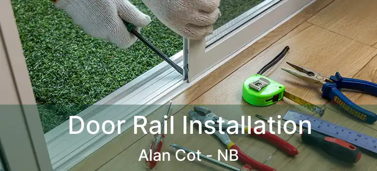  Door Rail Installation Alan Cot - NB