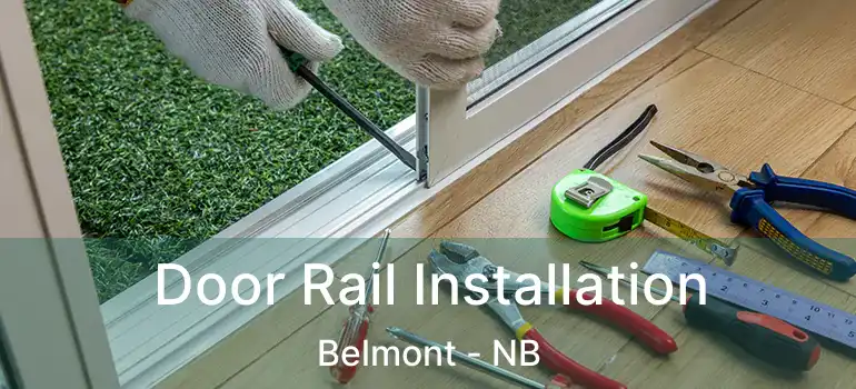  Door Rail Installation Belmont - NB