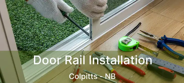  Door Rail Installation Colpitts - NB