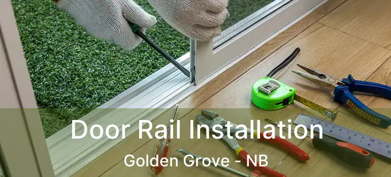  Door Rail Installation Golden Grove - NB