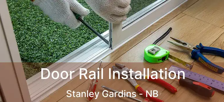  Door Rail Installation Stanley Gardins - NB