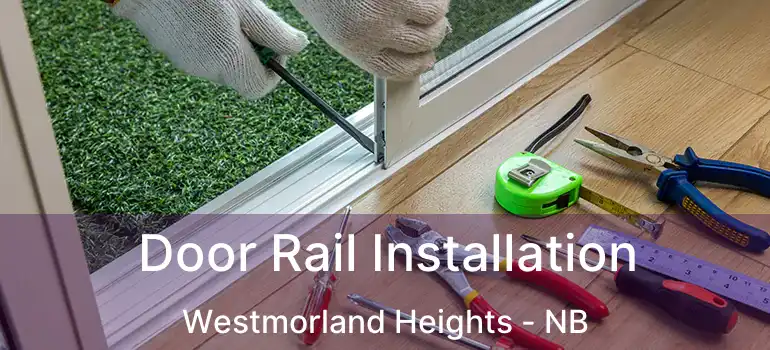  Door Rail Installation Westmorland Heights - NB