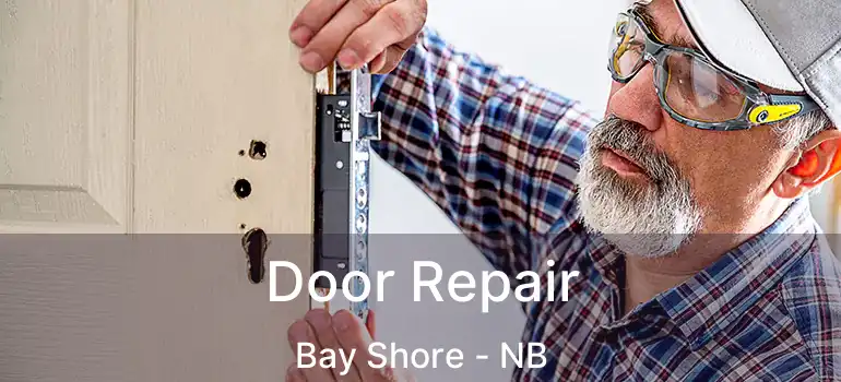  Door Repair Bay Shore - NB