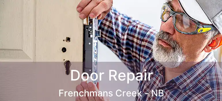 Door Repair Frenchmans Creek - NB