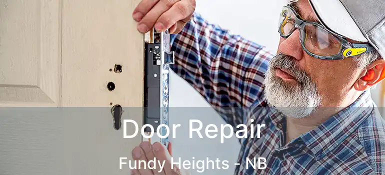  Door Repair Fundy Heights - NB
