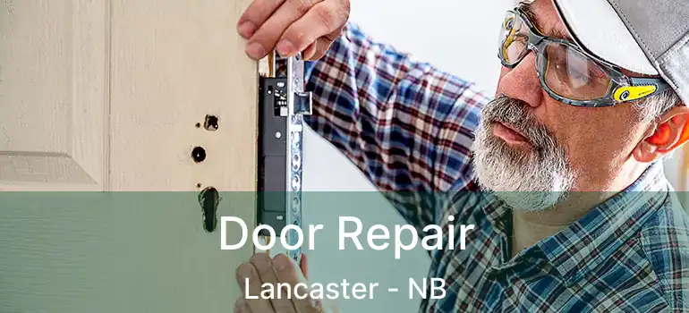  Door Repair Lancaster - NB