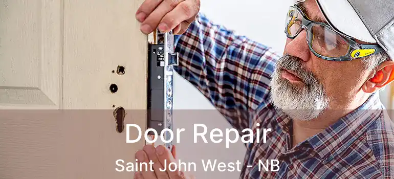  Door Repair Saint John West - NB