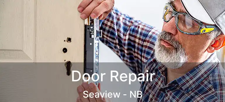  Door Repair Seaview - NB