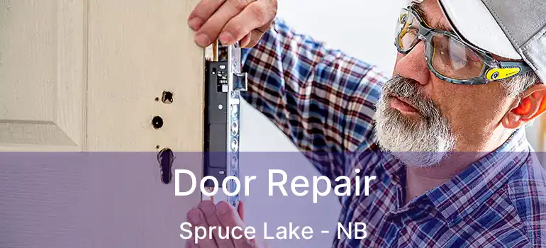  Door Repair Spruce Lake - NB
