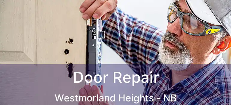  Door Repair Westmorland Heights - NB