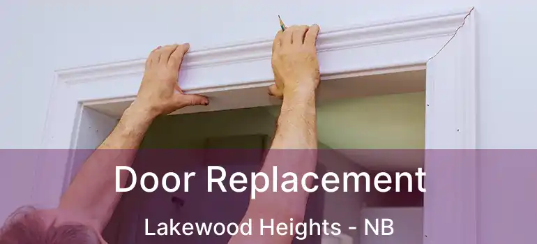  Door Replacement Lakewood Heights - NB