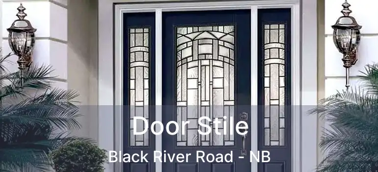  Door Stile Black River Road - NB