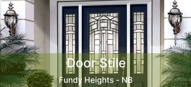  Door Stile Fundy Heights - NB
